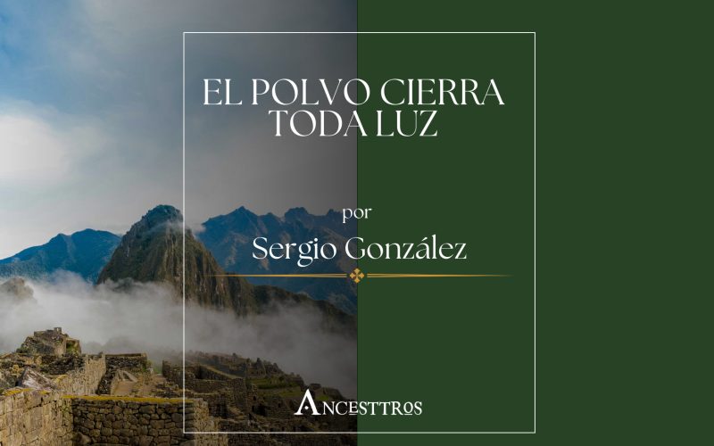 El Polvo Cierra Toda luz: Una Poética De Las Ruinas Del Perú